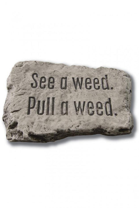 Stone See A Weed Pull A 10 inch